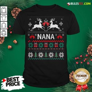 Funny Nana Reindeer Ugly Merry Christmas Gift Shirt - Design By Rulestee.com