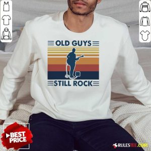 Old Guys Still Rock Vintage Retro Sweatshirt - Design By Rulestee.com