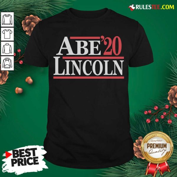 Good Abe Lincoln 2020 Shirt - Design By Rulestee.com