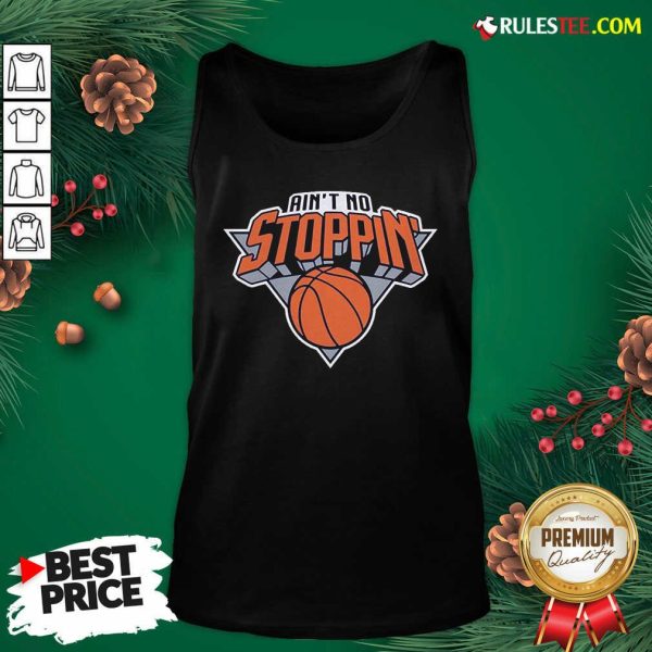 Good Ain’t No Stoppin’ New York Basketball Tank Top - Design By Rulestee.com