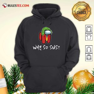 Among Us Why So Sus Hoodie - Design By Rulestee.com