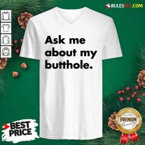 Ask Me About My Butthole V-neck - Design By Rulestee.com
