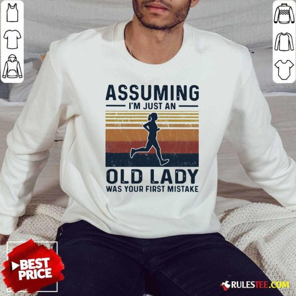 Assuming I’m Just An Old Lady Was Your First Mistake Vintage Sweatshirt - Design By Rulestee.com