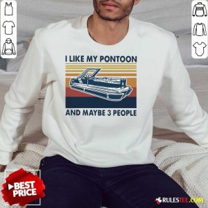 I Like My Pontoon And Maybe 3 People Vintage Retro Sweatshirt - Design By Rulestee.com