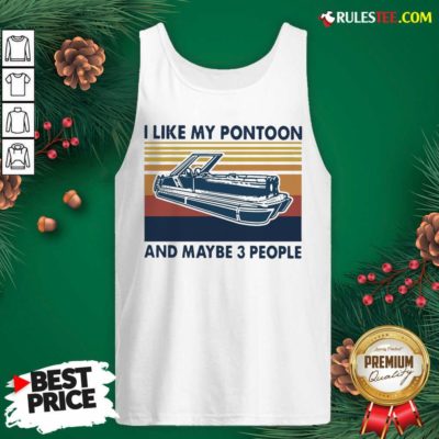I Like My Pontoon And Maybe 3 People Vintage Retro Tank Top - Design By Rulestee.com