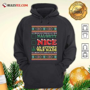 Naughty Nice An Attempt Was Made Merry Christmas Hoodie - Design By Rulestee.com