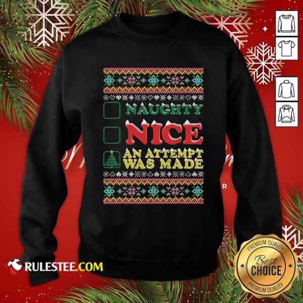 Naughty Nice An Attempt Was Made Merry Christmas Sweatshirt - Design By Rulestee.com