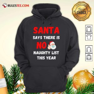 Santa Says There Is No Naughty List This Year 2020 Regret Nothing Wear Mask Hoodie - Design By Rulestee.com