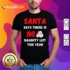 Santa Says There Is No Naughty List This Year 2020 Regret Nothing Wear Mask Shirt - Design By Rulestee.com