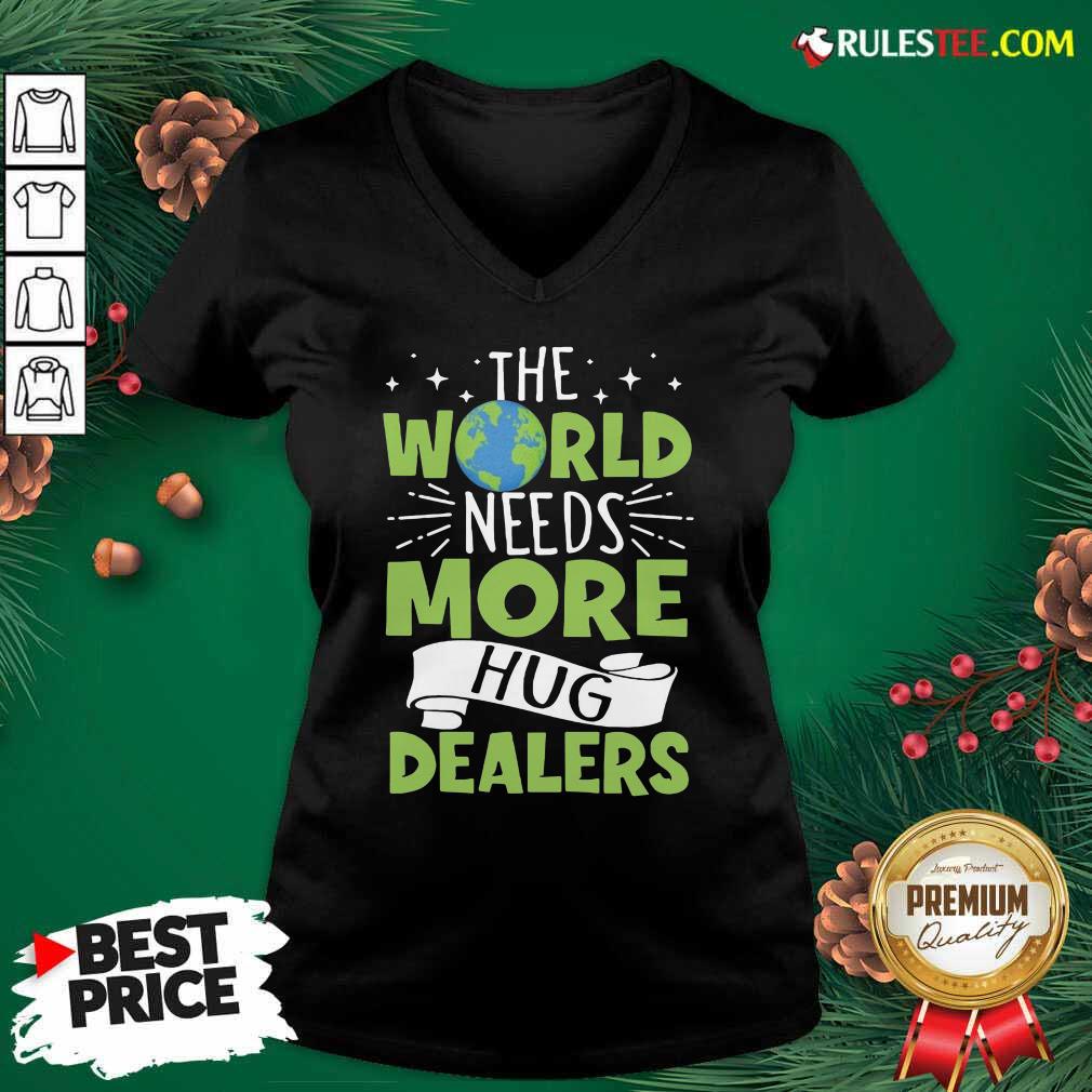 The World Needs More Hug Dealers V-neck - Design By Rulestee.com
