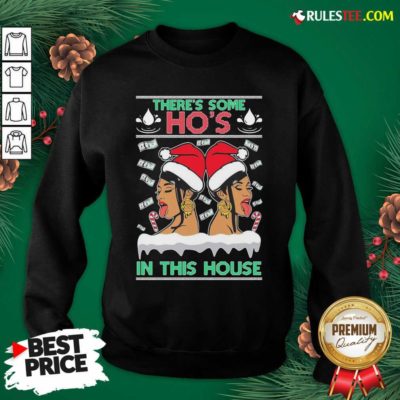 There's Some Hos In This House Unisex Sweatshirt - Design By Rulestee.com