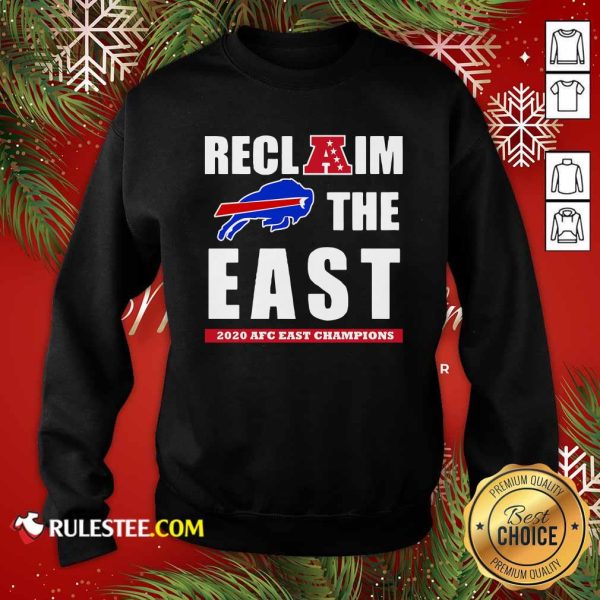 Buffalo Bills Reclaim The East 2020 AFC East Champions Sweatshirt- Design By Rulestee.com