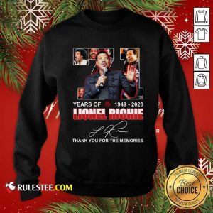 71 Year Of 1949 2020 Lionel Richie Signature Thank You For The Memories Sweatshirt- Design By Rulestee.com
