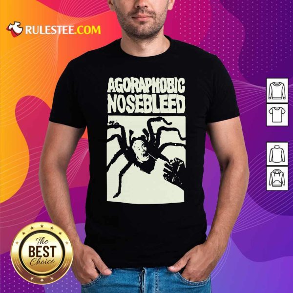 Agoraphobic Nosebleed Spider Shirt- Design By Rulestee.com