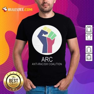 ARC Anti-racism Coalition Shirt - Design By Rulestee.com