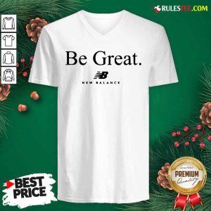 Be Great New Balance V-neck - Design By Rulestee.com