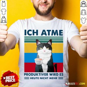 Cat Ich Atme Produktiver Wird’s Heute Nicht Mehr Vintage Shirt - Design By Rulestee.com