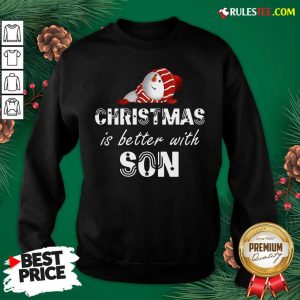 Hot Christmas Is Better With Son Sweatshirt - Design By Rulestee.com