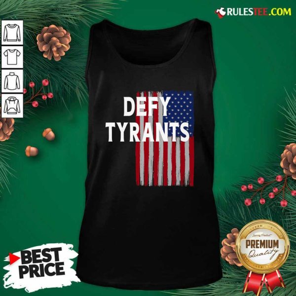 Defy Tyrants American Flag For Freedom And Liberty Tank Top - Design By Rulestee.com