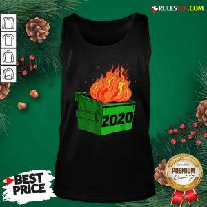 Dumpster Fire 2020 Sucks Funny Trash Garbage Fire Worst Year Premium Tank Top - Design By Rulestee.com