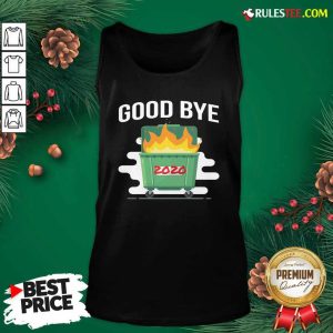 Goodbye Dumpster Fire 2020 Tank Top - Design By Rulestee.com