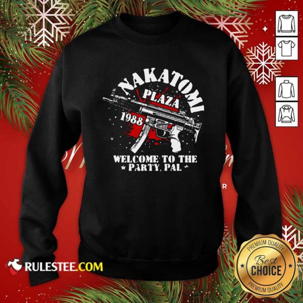 Nakatomi Plaza 1988 Welcome To The Party Pal Sweatshirt - Design By Rulestee.com