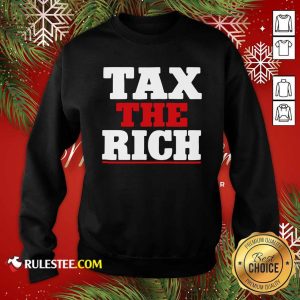 Tax The Rich Red White Sweatshirt - Design By Rulestee.com