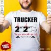 Trucker 2020 The Year When Shit Got Real Quarantined Shirt - Design By Rulestee.com