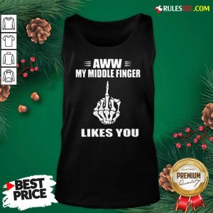 Lovely Aww My Middle Finger Likes You Tank Top - Design By Rulestee.com