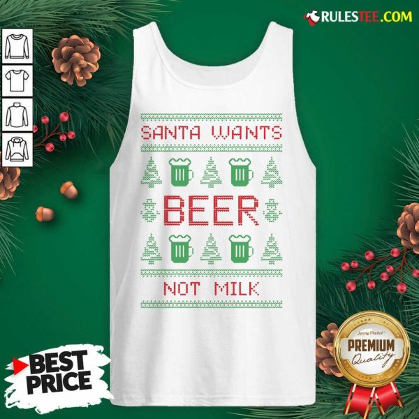 New Santa Wants Beer Not Milk Ugly Christmas Tank Top - Design By Rulestee.com