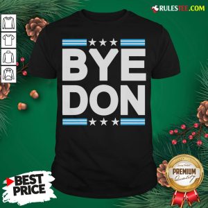 Nice Bye Don Joe Biden Shirt - Design By Rulestee.com