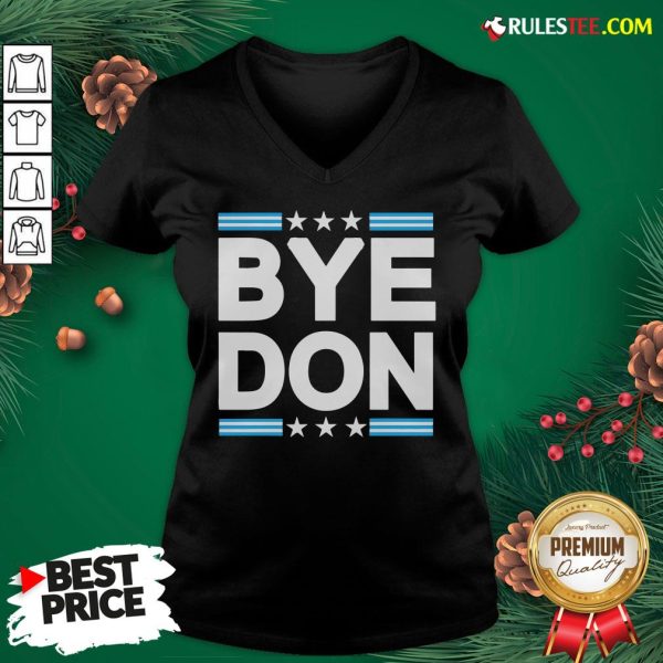 Nice Bye Don Joe Biden V-neck - Design By Rulestee.com