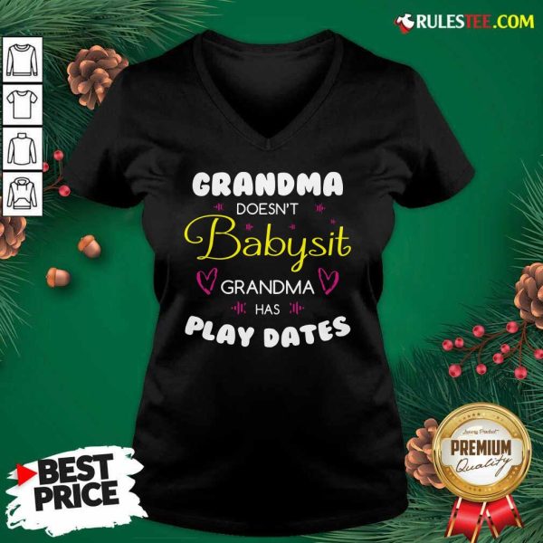 Grandma Doesn’t Babysit Grandma Has Playdates V-neck - Design By Rulestee.com