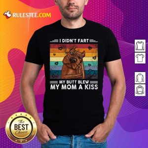 I Didn’t Fart My Butt Blew My Mom A Kiss Vintage Retro Shirt - Design By Rulestee.com