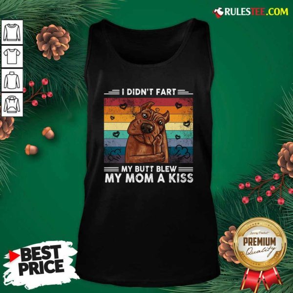 I Didn’t Fart My Butt Blew My Mom A Kiss Vintage Retro Tank Top - Design By Rulestee.com
