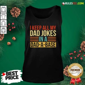 I Keep All My Dad Jokes In A Dad-a-base Vintage Tank Top - Design By Rulestee.com