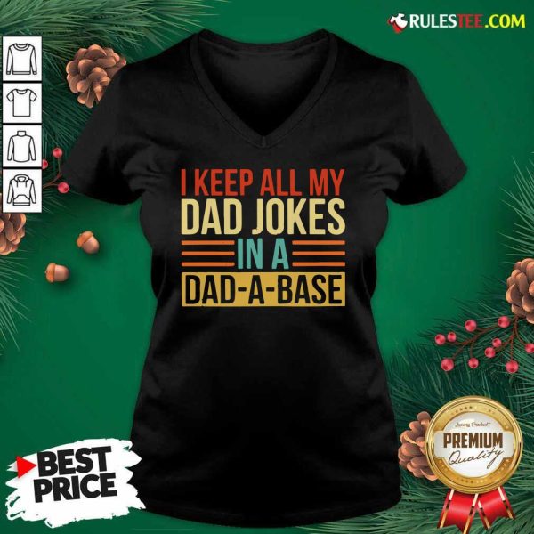 I Keep All My Dad Jokes In A Dad-a-base Vintage V-neck - Design By Rulestee.com