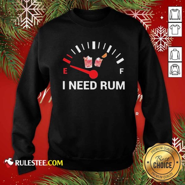 I Need Rum Wine 2020 Sweatshirt - Design By Rulestee.com