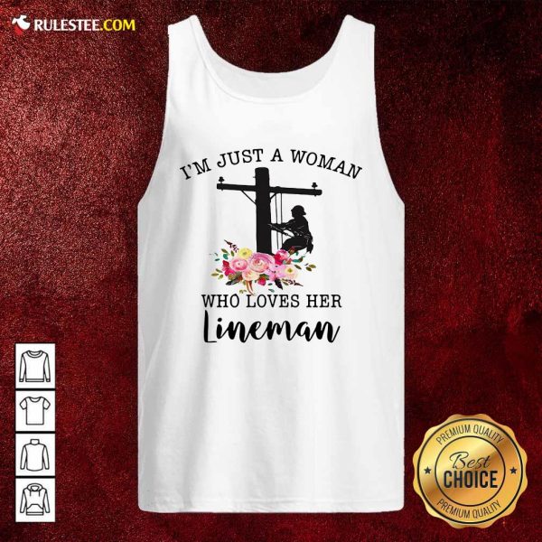Im Just A Woman Who Loves Her Lineman Tank Top - Design By Rulestee.com