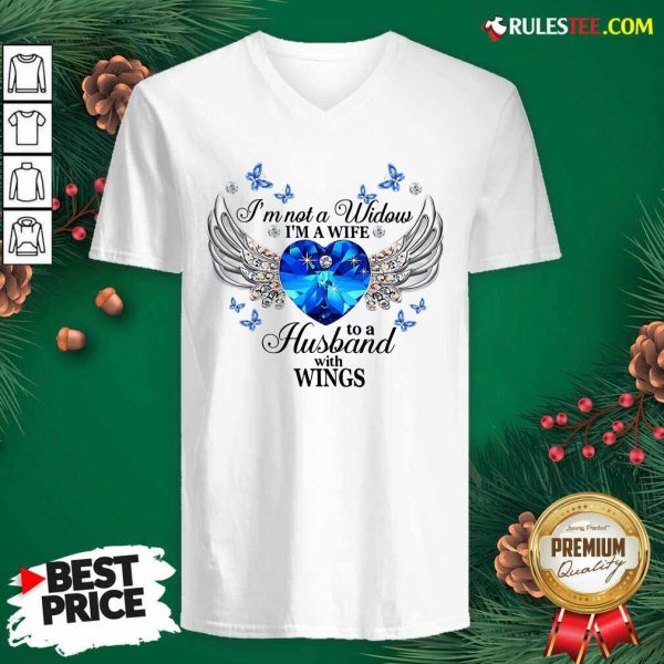 Im Not A Widow Im A Wife To A Husband With Wings V-neck - Design By Rulestee.com