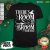 There Room On My Broom For You Witch Halloween Shirt - Design By Rulestee.com