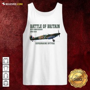 Battle Of Britain 80th Anniversary 1940 2020 Supermarine Spitfire Tank Top - Design By Rulestee.com