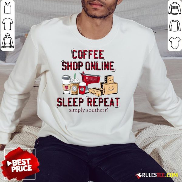 Official Coffee Shop Online Sleep Repeat Simply Southern Sweatshirt - Design By Rulestee.com