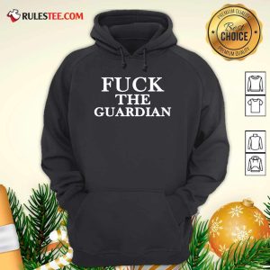 Fuck The Guardian Hoodie- Design By Rulestee.com
