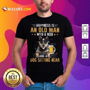 Happiness Is An Old Man With A Beer And A Dog Sitting Near Shirt - Design By Rulestee.com