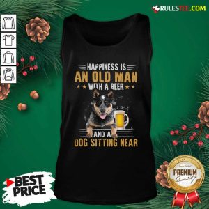 Happiness Is An Old Man With A Beer And A Dog Sitting Near Tank Top - Design By Rulestee.com
