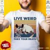 Opossum Live Weird Fake Your Death T-Shirt - Design By Rulestee.com
