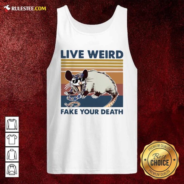 Opossum Live Weird Fake Your Death Tank Top - Design By Rulestee.com