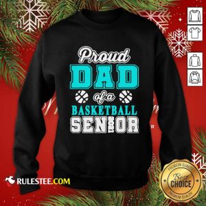 Proud Dad Of A Basketball Senior High School College Sweatshirt - Design By Rulestee.com