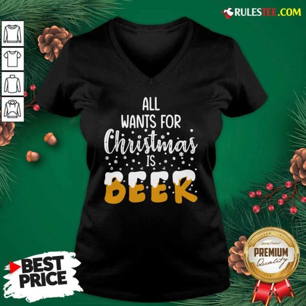 All Wants For Christmas Is Beer V-neck - Design By Rulestee.com